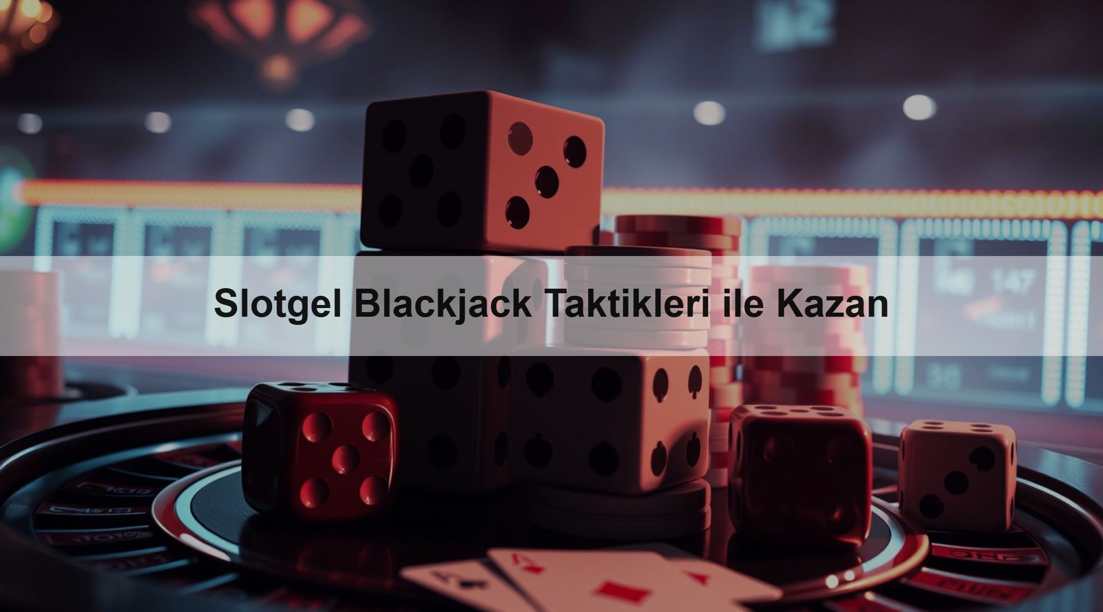 Slotgel Blackjack Taktikleri ile Kazan